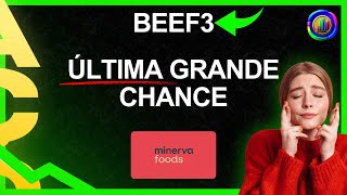 GRANDE MOMENTO PARA COMPRAR AÇÃO DA MINERVA  VALE A PENA  beef3 [upl. by Lareneg]