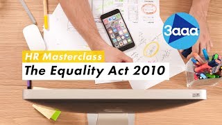 HR Masterclass  The Equality Act 2010 [upl. by Ettenajna]