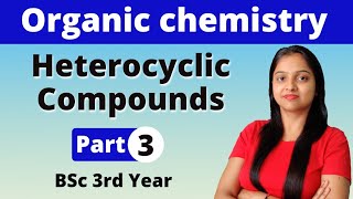 3 Heterocyclic Compounds  BSc 3rd Year  Organic Chemistry  Miss chemistry [upl. by Arman]