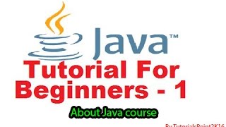 Java Tutorial For Beginners 1  About Java course  Step by Step Tutorial [upl. by Blackburn237]