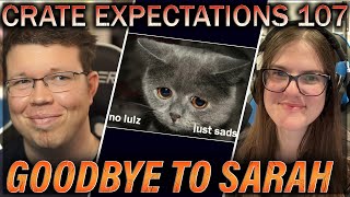 A FOND and sad FAREWELL TO SARAH  Crate Expectations 107 Part 1 [upl. by Aidyl]