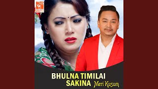 Bhulna Timilai Sakina From quotMeri Kusumquot [upl. by Alano]