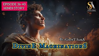 Divine Machinations Episode 3640  Hindi Story  SA NOVEL WORLD  hindistories [upl. by Goldman]