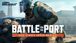 Battle for the Port  Arena Breakout Season 2 Gameplay Trailer [upl. by Anitak373]