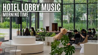 Luxury Hotel  Lobby Music  Morning Time  Pleasant [upl. by Tesler]