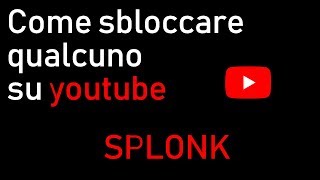 Come sbloccare qualcuno su Youtube [upl. by Ardnad849]