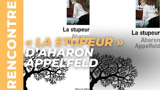 Rencontre autour du livre « La stupeur » d’Aharon Appelfeld Editions de l’Olivier 2022 [upl. by Vickie247]