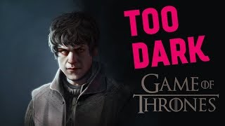 Scenes Too Dark for Game of Thrones [upl. by Ahsenal817]