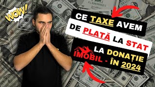 Cât este impozitul💰în 2024 la DONAȚIE imobil 🏠  Imobiliare [upl. by Teage304]