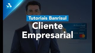 Tutoriais Banrisul Conta Empresarial Banrisul [upl. by Pauly]