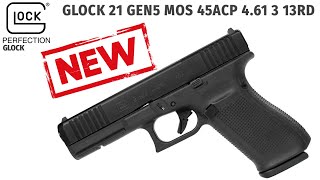 🔥 NEW for 2023 ‼️ GLOCK 21 GEN 5 MOS 45 AUTO  45s DEATH RUMORS have been GREATLY exaggerated [upl. by Ecyle]