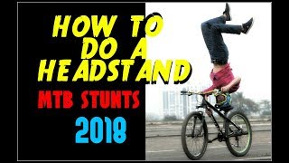 HOW TO DO A HEADSTAND ON A MTB BIKE  Infinity Riderzz Kolkata  Tutorial Video  MTB Stunts 2018 [upl. by Htrow430]