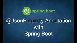 JsonProperty Annotation with Spring Boot using Jackson Library [upl. by Gnivre]