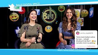 Sonam Bajwa amp Tania Answering FANS De Sawal  Guddiyan Patole  Balle QampA  Full Interview [upl. by Rfinnej]