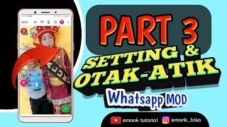 PART 3  setting wa mod  whatsapp mod versi terbaru 2024 full fitu keren😎  otakatik wa mod [upl. by Akamaozu]