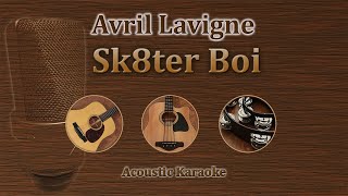 Sk8er Boi  Avril Lavigne Acoustic Karaoke [upl. by Neeham]