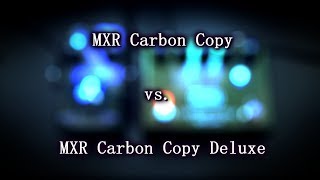 MXR Carbon Copy Deluxe vs MXR Carbon Copy  Analog Delay Comparison [upl. by Sunny]