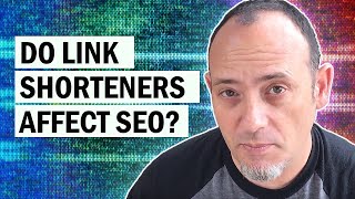 Do Link Shorteners Affect SEO [upl. by Swanhilda735]