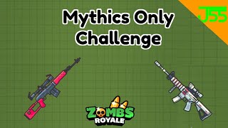 Zombs Royale  Mythics ONLY Challenge [upl. by Schwitzer66]