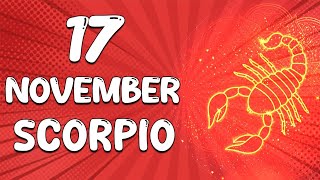 Daily Horoscope  SCORPIO ♏ November 17 2024 ♏ horoscope for today [upl. by Nodlew]