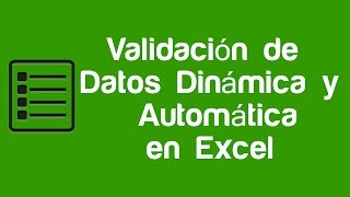 Validación de datos de forma dinámica y automática en Excel [upl. by Duntson]