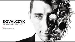 KOVALCZYK BIG BAND PROJECT  OFFICIAL ALBUM TRAILER [upl. by Ayotna]