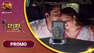 Crime Alert  क्राइम अलर्ट  Ek Anaar Teen Bimar  एक अनार तीन बीमार  New Promo [upl. by Dumm]