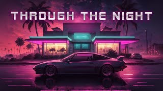 Through the night 🌓 Retrowave electro radio Music A Synthwave Chillwave Mix [upl. by Hawker]