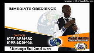 IMMEDIATE OBEDIENCE Apostle Kwadwo Kwarteng [upl. by Elraet]