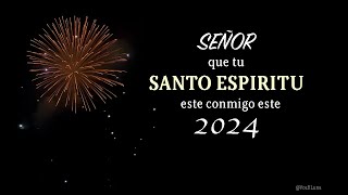 Señor que tu Santo Espiritu este conmigo este Nuevo Año  Oración [upl. by Ronym]