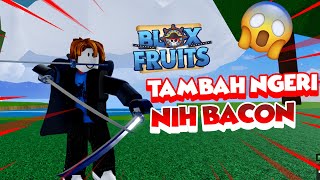 KALI INI SI BACON SUDAH TAMBAH KUAT  roblox bloxfruits game [upl. by Ahael]