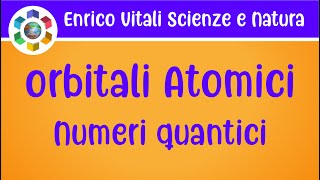 Gli orbitali atomici e i numeri quantici Forma ed energia degli orbitali [upl. by Atiuqaj]