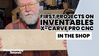 IN THE SHOP First projects on Inventables XCarve Pro CNC [upl. by Irabaj]