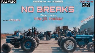 No Breaks  Harjit Hailer ft Breakan Fail Group  R Guru  Breakfail  Latest Punjabi Song 2019 [upl. by Saber]