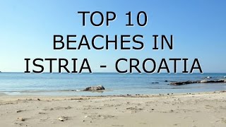 10 most beautiful beaches in Istria Croatia  part 2 [upl. by Reizarf]