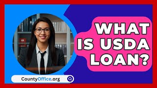 What Is USDA Loan  CountyOfficeorg [upl. by Sevein]