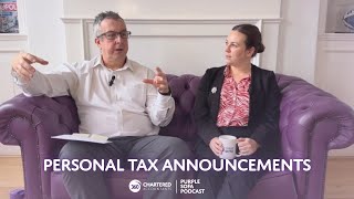 Purple Sofa Podcast 5 part 2 2024 Autumn Budget Personal Tax Announcements [upl. by Yadroc]