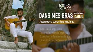 Kendji Girac  Dans mes bras en duo avec Dadju Lyrics Vidéo [upl. by Vel782]