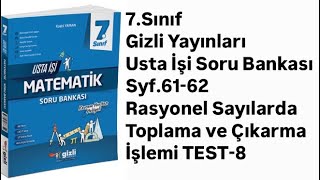 7SINIF GÄ°ZLÄ° YAYINLARI USTA Ä°ÅžÄ° S6162 RASYONEL SAYILARDA TOPLAMA VE Ã‡IKARMA Ä°ÅžLEMÄ° TEST8 [upl. by Annas]