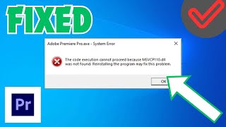 How To Fix Adobe Premiere Pro The Code Execution Cannot Proceed Because msvcr110dll Was Not Found [upl. by Kcinomod469]