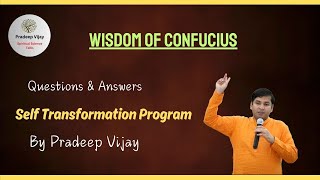 Wisdom of Confucius  Self Transformation Program by Pradeep Vijay  Spiritual Science Talks [upl. by Eisserc377]