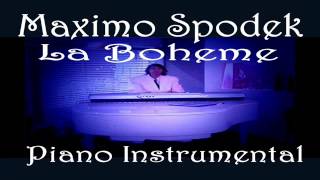 MAXIMO SPODEK LA BOHEME INSTRUMENTAL FRENCH LOVE SONGS CHARLES AZNAVOUR ROMANTIC PIANO [upl. by Florio]