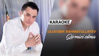 Ulugbek Rahmatullayev  Qirmizi olma  KARAOKE [upl. by Calbert116]