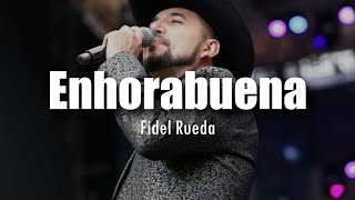 LETRA Fidel Rueda  Enhorabuena [upl. by Yerga]