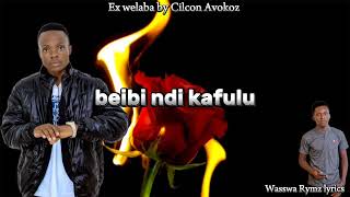 Ex welaba by Cilcon Avokoz Wasswa Rymz lyrics 0703262297CilconAvokoz [upl. by Aubyn]