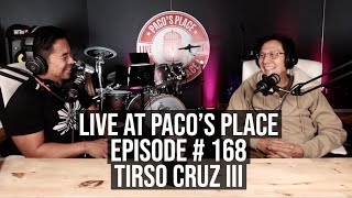 Tirso Cruz III EPISODE  168 The Pacos Place Podcast [upl. by Grizelda992]