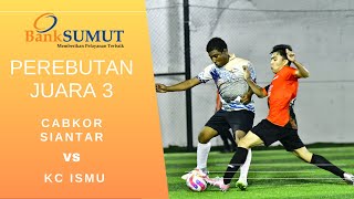 PEREBUTAN JUARA 3 CABKOR SIANTAR v KC ISMU BABAK 1 [upl. by Quintilla502]