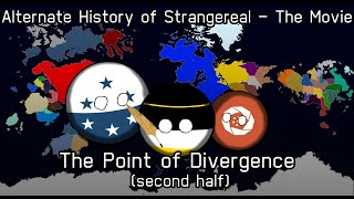 Alternate History of Strangereal  The Movie  Preview 3 [upl. by Theall]