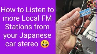 FM Band Expanderlisten to Local FM Stations from your Japanese car Stereo [upl. by Suired]