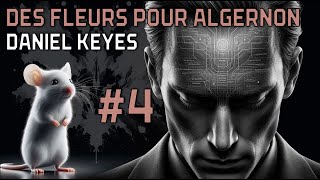 Livre audio SF  Des Fleurs pour Algernon  Daniel Keyes  Partie 4 [upl. by Wilie]